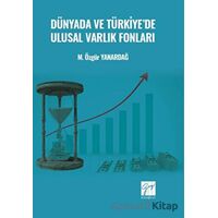 Dünyada ve Türkiyede Ulusal Varlık Fonları - M. Özgür Yanardağ - Gazi Kitabevi