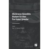 Uluslararası Güvenlikte Büyüyen Gri Alan: Özel Askeri Şirketler - Kolektif - Gazi Kitabevi