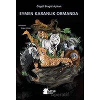 Eymen Karanlık Ormanda - Özgül Bingül Ayhan - Parya Kitap