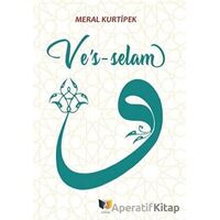 Ves-selam - Meral Kurtipek - Ateş Yayınları