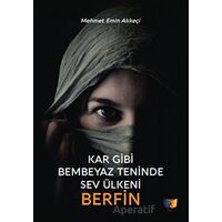 Kar Gibi Bembeyaz Teninde Sev Ülkeni Berfin - Mehmet Emin Akkeçi - Ateş Yayınları