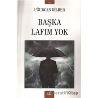Başka Lafım Yok - Uğurcan Dilber - İzan Yayıncılık