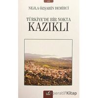 Kazıklı - Türkiye’de Bir Nokta - Nejla Özşahin Demirci - İzan Yayıncılık