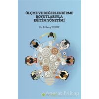 Ölçme ve Değerlendirme Boyutlarıyla Eğitim Yönetimi - Barış Yıldız - Hiperlink Yayınları