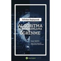 Sıfırdan Başlayarak Algoritma ve Programlama Öğrenme - Emre Yazıcı - Hiperlink Yayınları