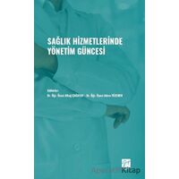 Sağlık Hizmetlerinde Yönetim Güncesi - Kolektif - Gazi Kitabevi