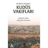 Bir Alimin Gözünden Kudüs Vakıfları - Alaattin Dolu - Sonçağ Yayınları
