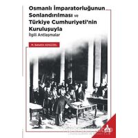 Osmanlı İmparatorluğunun Sonlandırılması ve Türkiye Cumhuriyeti’nin Kuruluşuyla İlgili Antlaşmalar
