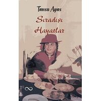 Sıra Dışı Hayatlar - Tansu Ayas - Bengisu Yayınları