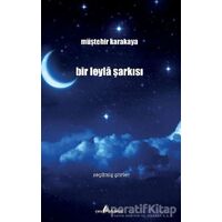 Bir Leyla Şarkısı - Müştehir Karakaya - Çıra Yayınları
