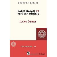 Kabir Hayatı ve Yeniden Diriliş - İlyas Özbay - Çıra Yayınları