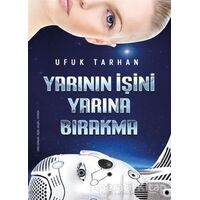 Yarının İşini Yarına Bırakma - Ufuk Tarhan - Ceres Yayınları