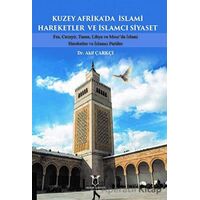 Kuzey Afrika’da İslami Hareketler ve İslamcı Siyaset - Akif Çarkçı - Akademisyen Kitabevi