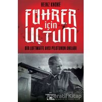 Führer İçin Uçtum - Heinz Knoke - Kronik Kitap