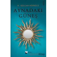Aynadaki Güneş - H. Gülcan Köprülü - Karina Yayınevi