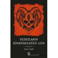 Yıldızların Söndürüldüğü Gün - Onur Saflı - Luna Yayınları