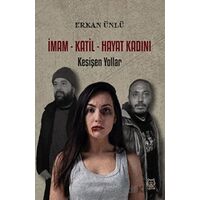 İmam - Katil - Hayat Kadını - Erkan Ünlü - Luna Yayınları