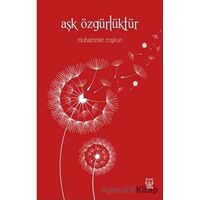 Aşk Özgürlüktür - Muhammet Coşkun - Luna Yayınları