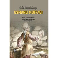 Gelenekten Geleceğe Osmanlı Mutfağı - Aslihan Nakiboğlu - Gazi Kitabevi