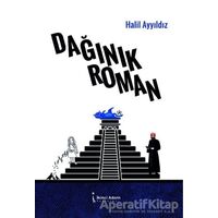 Dağınık Roman - Halil Ayyıldız - İkinci Adam Yayınları