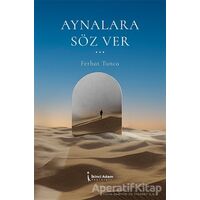 Aynalara Söz Ver - Ferhat Tunca - İkinci Adam Yayınları