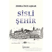 Sisli Şehir - Zehra İnce Aşkar - İkinci Adam Yayınları