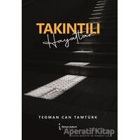 Takıntılı Hayatlar - Teoman Can Tamtürk - İkinci Adam Yayınları