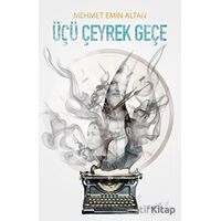 Üçü Çeyrek Geçe - Mehmet Emin Altan - Müptela Yayınları
