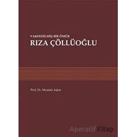 Vakfedilmiş Bir Ömür: Rıza Çöllüoğlu - Mustafa Aşkar - Sonçağ Yayınları