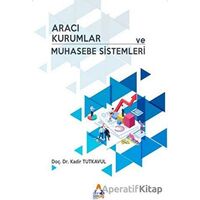 Aracı Kurumlar ve Muhasebe Sistemleri - Kadir Tutkavul - Sonçağ Yayınları