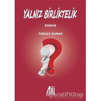 Yalnız Birliktelik - Turgay Duman - Baygenç Yayıncılık