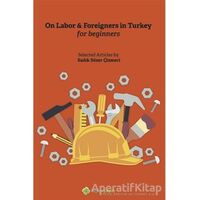 On Labor - Foreigners İn Turkey For Beginners - Sadık Sözer Çizmeci - Hiperlink Yayınları