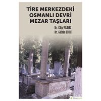 Tire Merkezdeki Osmanlı Devri Mezar Taşları - Edip Yılmaz - Hiperlink Yayınları
