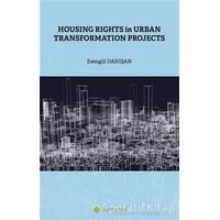Housing Rights in Urban Transformation Projetcs - Esengül Danışan - Hiperlink Yayınları