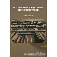 Peter Stammın Romanlarında Heterotopyalar - Kadir Albayrak - Hiperlink Yayınları