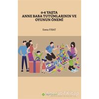 0-6 Yaşta Anne Baba Tutumlarının ve Oyunun Önemi - Esma Fırat - Hiperlink Yayınları