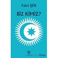 Biz Kimiz? - Fahri Şen - Platanus Publishing