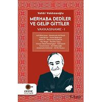 Merhaba Dediler ve Gelip Gittiler - Vehbi Vakkasoğlu - Cezve Kitap