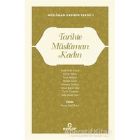 Müslüman Kadının Tarihi 1 - Tarihte Müslüman Kadın - Kolektif - Ensar Neşriyat