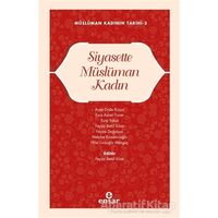 Müslüman Kadının Tarihi 5 - Siyasette Müslüman Kadın - Kolektif - Ensar Neşriyat