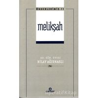 Melikşah (Önderlerimiz - 11) - Nilay Ağırnaslı - Ensar Neşriyat