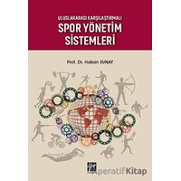 Uluslararası Karşılaştırmalı Spor Yönetim Sistemleri - Hakan Sunay - Gazi Kitabevi