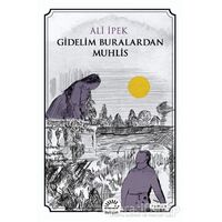 Gidelim Buralardan Muhlis - Ali İpek - İletişim Yayınevi