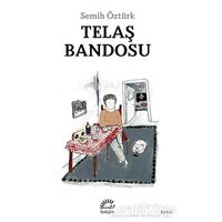 Telaş Bandosu - Semih Öztürk - İletişim Yayınevi