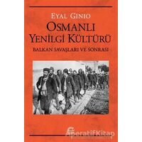 Osmanlı Yenilgi Kültürü - Eyal Ginio - İletişim Yayınevi