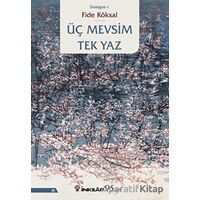 Üç Mevsim Tek Yaz - Fide Köksal - İnkılap Kitabevi