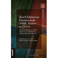 İbnül-Ekfani’nin Düşüncesinde Ahlak, Siyaset ve Firaset - Kolektif - Klasik Yayınları
