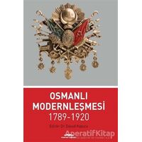 Osmanlı Modernleşmesi 1789-1920 - Kolektif - Kastaş Yayınları