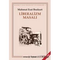 Liberalizm Masalı - Mahmut Esat Bozkurt - Kaynak Yayınları