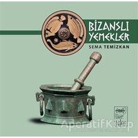 Bizanslı Yemekler - Sema Temizkan - Telos Yayıncılık